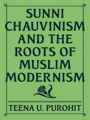 cover image of Sunni Chauvinism and the Roots of Muslim Modernism